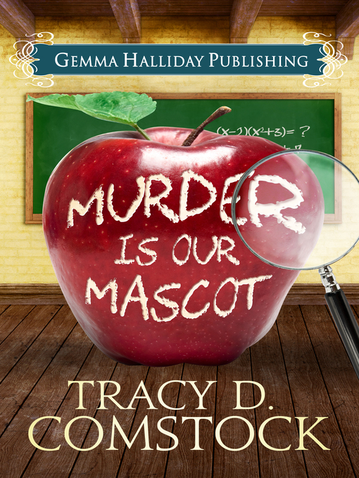 Title details for Murder Is Our Mascot by Tracy D. Comstock - Available